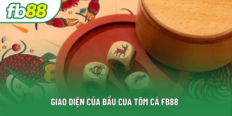 Giao diện của bầu cua tôm cá FB88 Giao diện của bầu cua tôm cá FB88