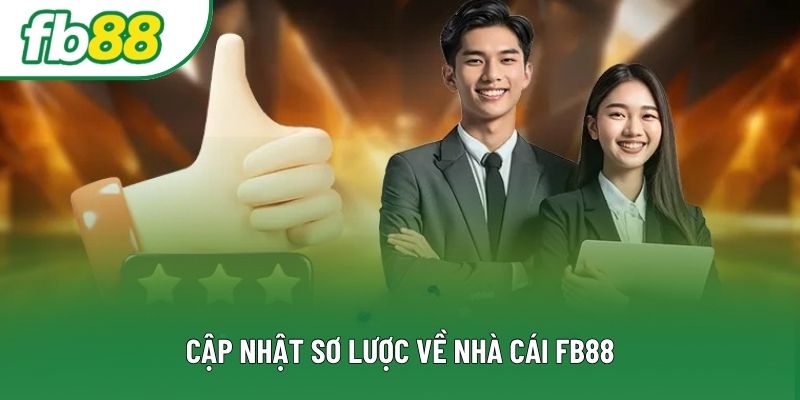 Cập nhật sơ lược về nhà cái FB88