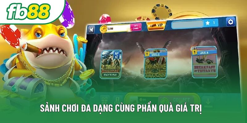 Sảnh chơi đa dạng cùng phần quà giá trị Sảnh chơi đa dạng cùng phần quà giá trị