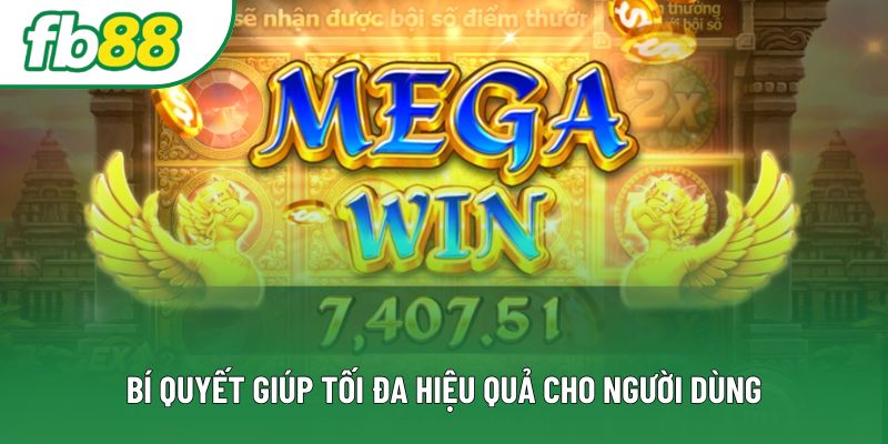 Bí quyết giúp tối đa hiệu quả cho người dùng Bí quyết giúp tối đa hiệu quả cho người dùng